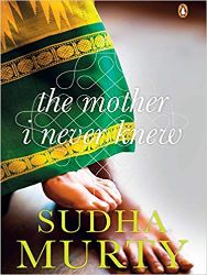 Sudha Murty The Mother I Never Knew
